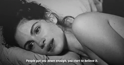 People Put You Down Enough. You Start To Believe It. GIF - Sad Depressed Broken GIFs