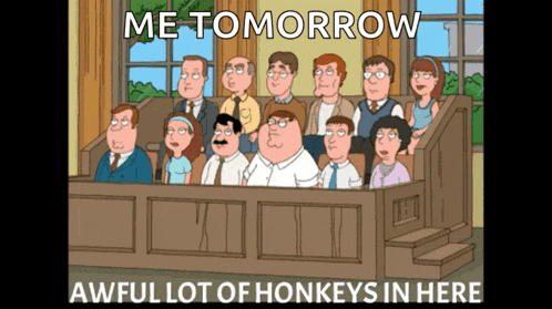a cartoon of a group of people in a courtroom with the words me tomorrow awful lot of honkeys in here