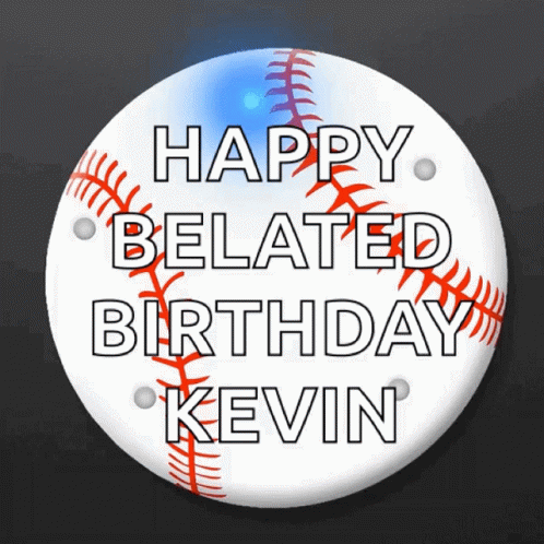 Baseball Belated Happy Birthday Kevin GIF - Baseball Belated Happy Birthday Kevin Belated GIFs