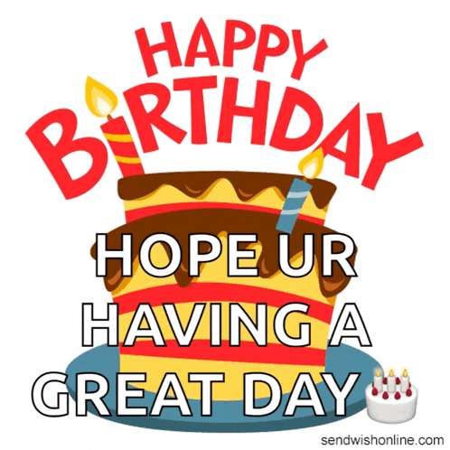 happy birthday hope ur having a great day with a cake and candles