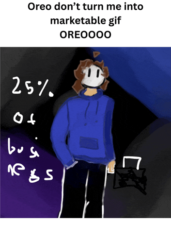 a drawing of a person with the words " oreo don t turn me into marketable gif oreoooo "