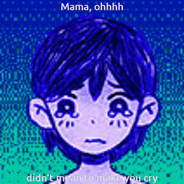 a cartoon of a girl with tears on her face and the words mama ohhhh did n't mean to make you cry