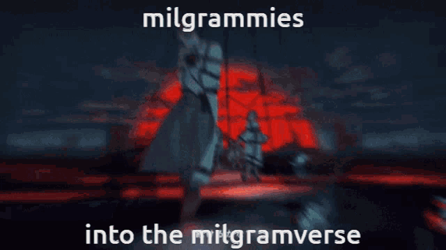 a blurry image of a person with the words milgrammies into the milgramverse below them