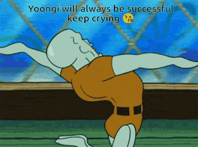 a cartoon of squidward doing a yoga pose with a caption that says yoongi will always be successful keep crying