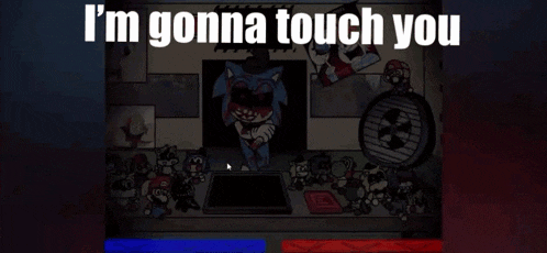 a video game screen says " i 'm gonna touch you " at the top
