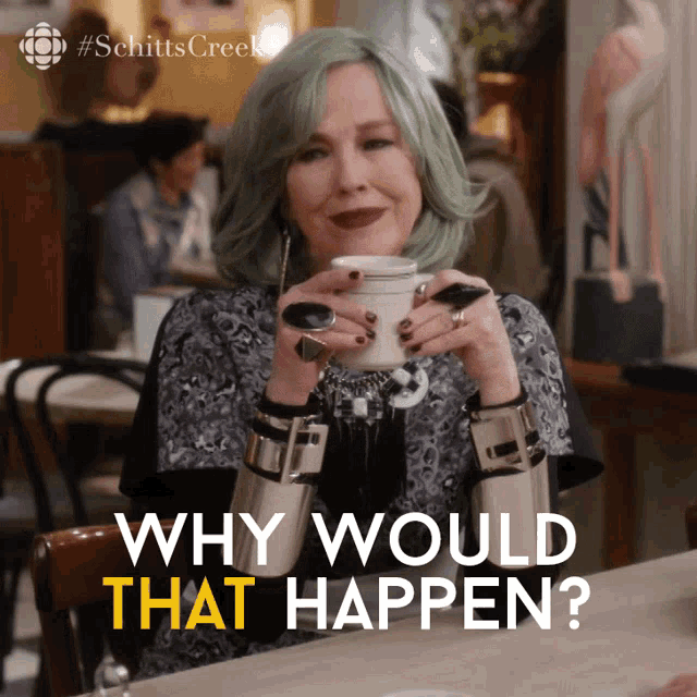 a woman with green hair is sitting at a table holding a cup of coffee with the caption " why would that happen "