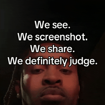 a man 's face is shown with the words " we see we screenshot we share we definitely judge "