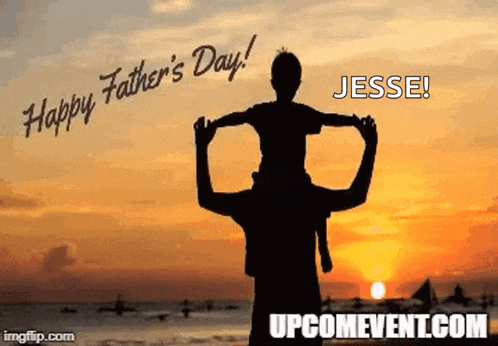 a silhouette of a man carrying a child on his shoulders with the words happy father 's day jesse .