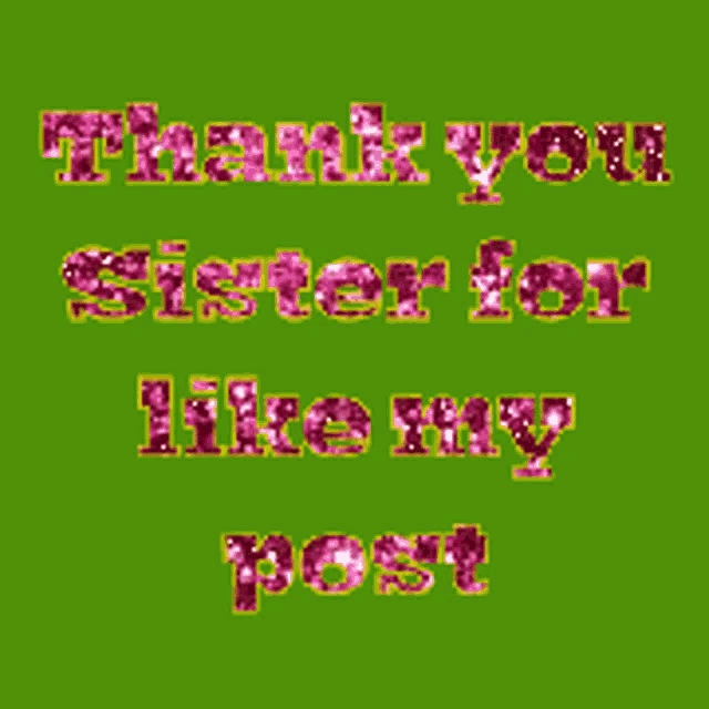 a green background with the words thank you sister for like my post written on it