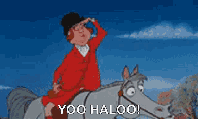 a cartoon man is riding on the back of a horse and saying , `` yoo haloo ! ''