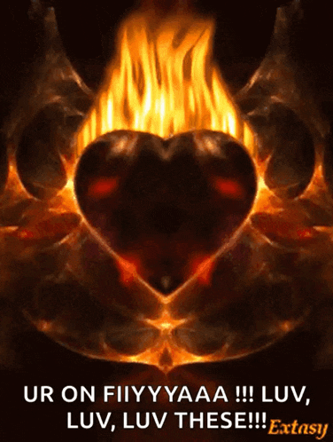 a picture of a burning heart with the words " ur on fiiyyaaa !!! luv , luv these "