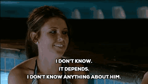 a woman in a bathtub says " i don t know it depends "
