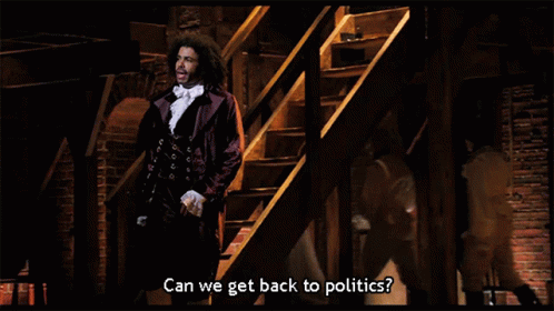 Politics Hamilton GIF - Politics Hamilton Can We Get Back To Politics GIFs