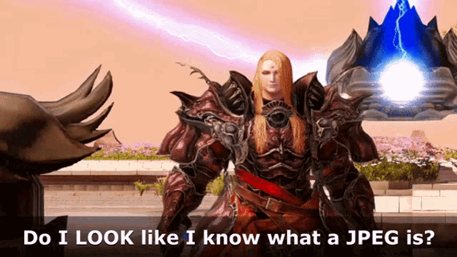 a screenshot of a video game character asking " do i look like i know what a jpeg is? "