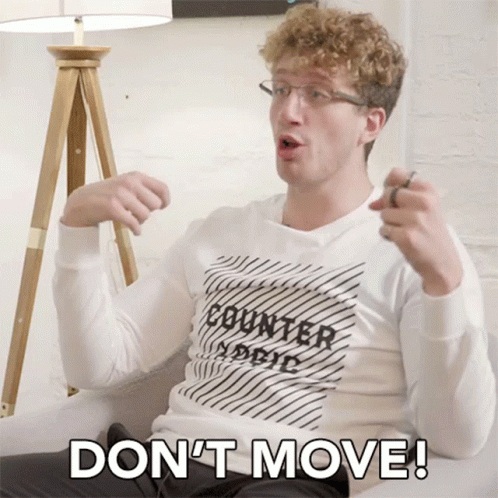 Dont Move Stop There GIF - Dont Move Stop There Hang On GIFs
