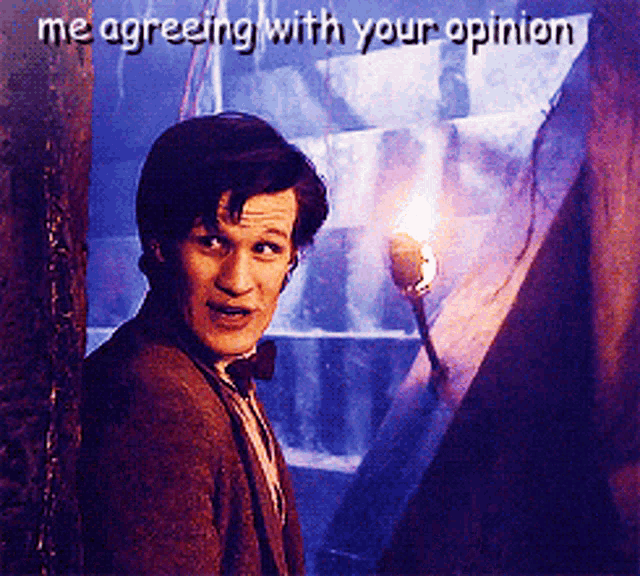 a picture of a man with the words me agreeing with your opinion written above him