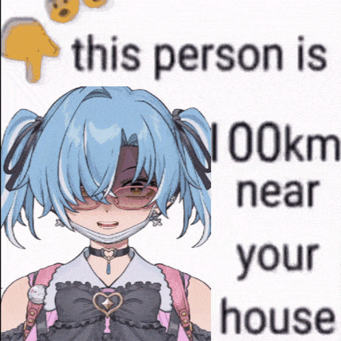 a picture of a girl with glasses and a mask on her face with the words this person is 100km near your house