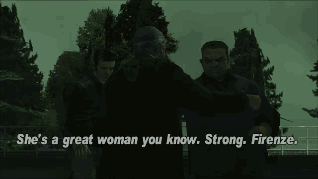 a screenshot of a video game with the words she 's a great woman you know strong firenze