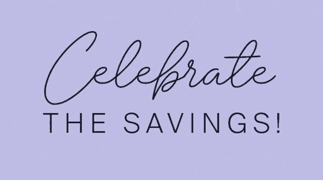 a purple background with the words celebrate the savings on it