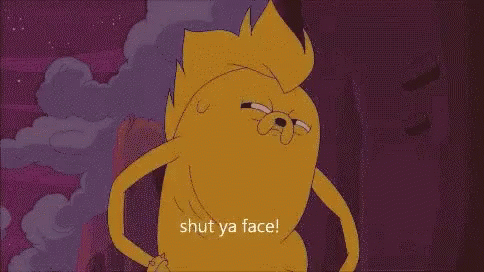 Shut Yo Face Adventure Time GIF - Shut Yo Face Adventure Time GIFs