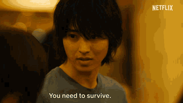 a close up of a person with the words you need to survive behind them
