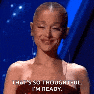 ariana grande is smiling and saying `` that 's so thoughtful , i 'm ready . ''