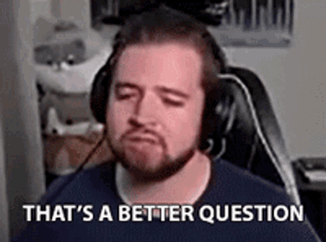 Thats A Better Question Good Question GIF