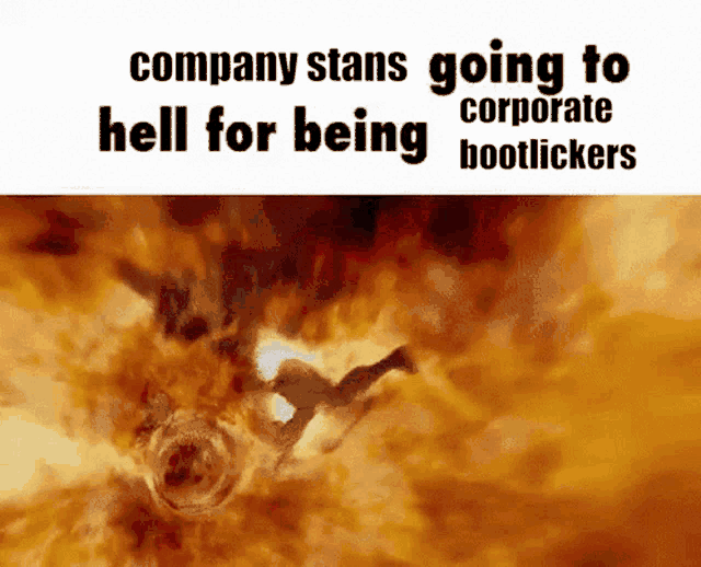 a meme that says company stans going to hell for being bootlickers on it