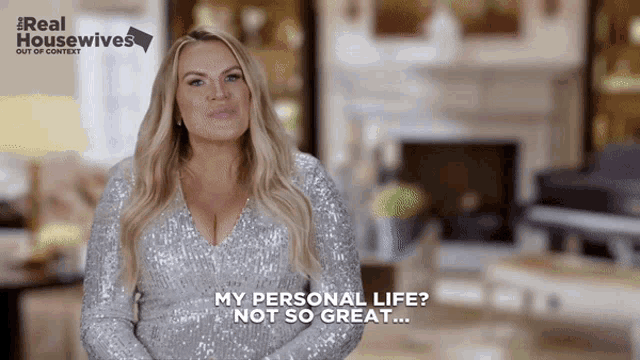 a woman in a silver sequined dress says " my personal life "