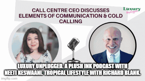 call centre ceo discusses elements of communication and cold calling luxury unplugged a plush ink podcast with neeti keswaanl
