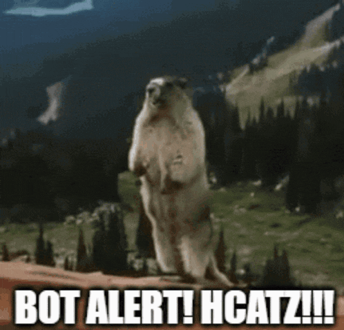 a ground squirrel standing on its hind legs with the words bot alert hcatz !!! below it