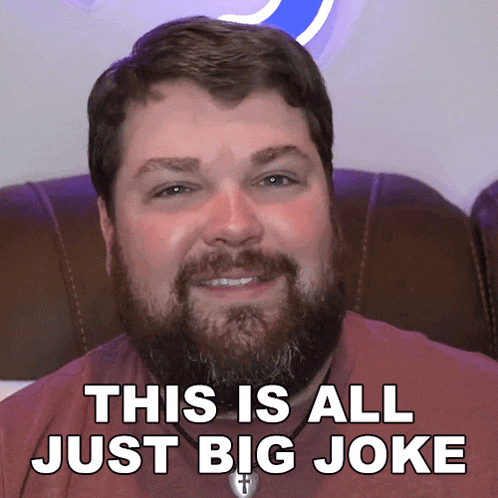 This Is All Just Big Joke Brian Hull GIF - This Is All Just Big Joke Brian Hull This Is Just A Prank GIFs