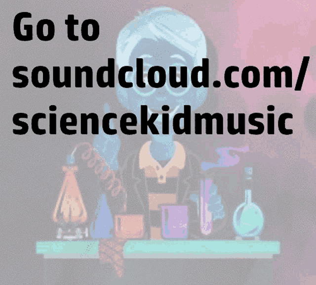 a poster that says go to soundcloud.com/sciencekidmusic on it