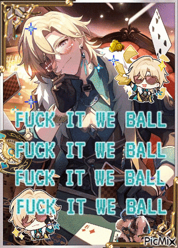 a picture of a man with the words fuck it we ball on it