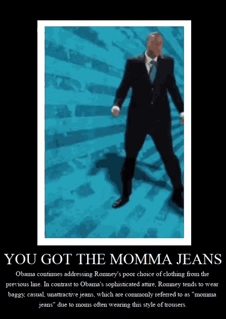 a picture of a man in a suit and tie with the caption you got the momma jeans
