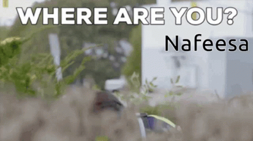 Where Are You Nafeesa Where Are You Naseefa GIF - Where Are You Nafeesa Where Are You Naseefa Why Did You Go Away Nafeesa GIFs