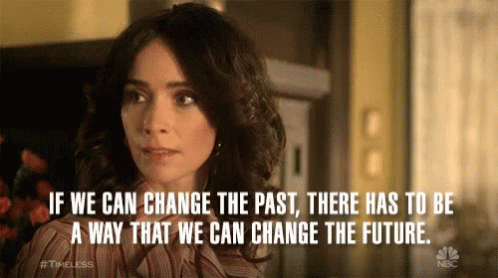 If We Can Change The Past There Has To Be A Way That We Can Change The Future Time Travel GIF - If We Can Change The Past There Has To Be A Way That We Can Change The Future Time Travel Paradox GIFs