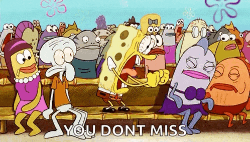 a cartoon of spongebob and squidward saying `` you dont miss '' .