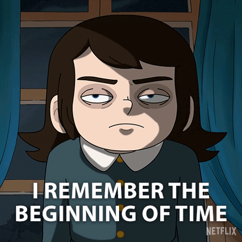 a cartoon of a girl with the words i remember the beginning of time