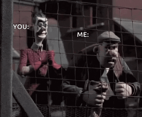 two cartoon characters are behind a fence and one of them says you and the other me