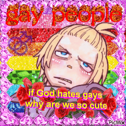a picture of a boy with the words gay people if god hates gays why are we so cute written on it