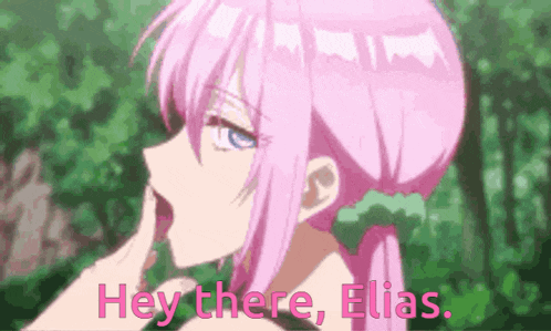 a pink haired anime girl with the words hey there elias