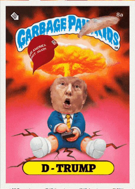 a garbage pail kids card that says d- trump on it