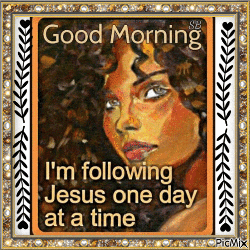 a picture of a woman with the words good morning i 'm following jesus one day at a time on it