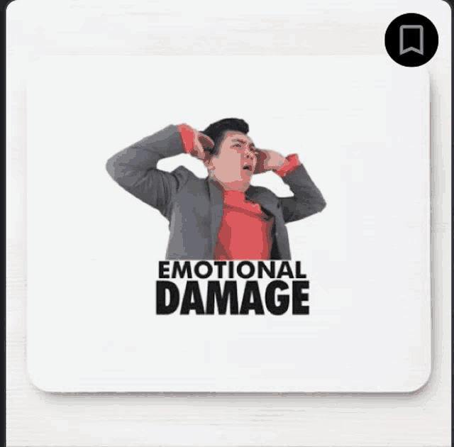 a mouse pad with a man covering his ears and the words emotional damage above him