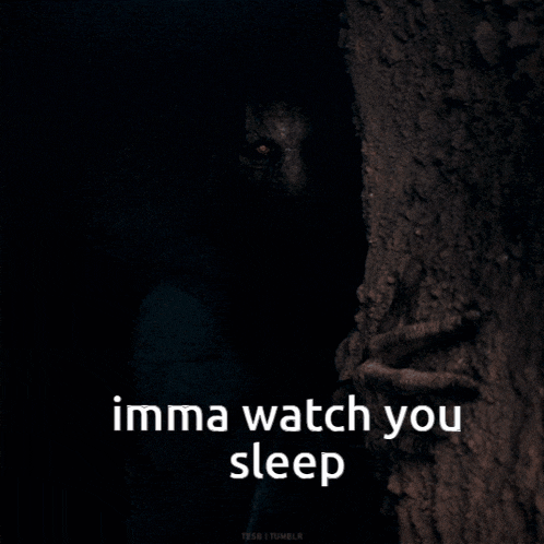 a picture of a monster behind a tree with the words imma watch you sleep below it