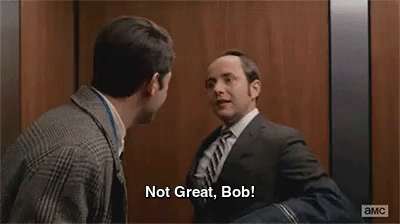 Not Great, Bob - Great GIF - Great GIFs