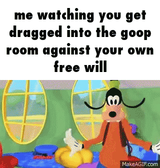 Goop Goop Room GIF - Goop Goop Room Meme GIFs