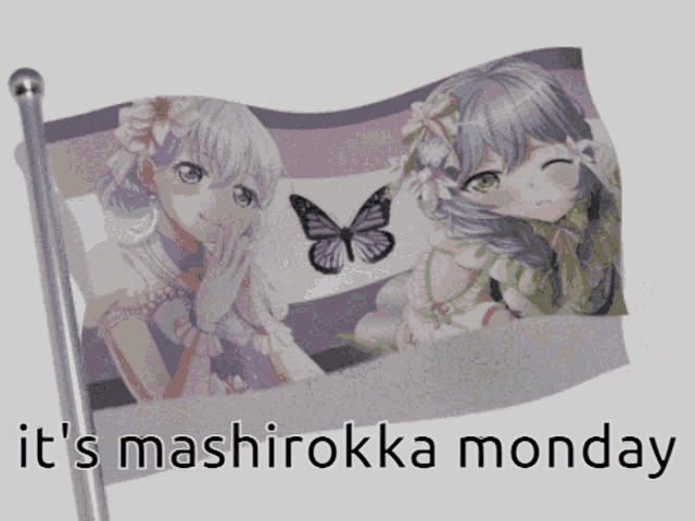 a flag that says it 's mashirakka monday with two anime girls on it