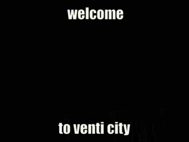 a picture of a city with the words welcome to venti city